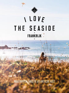 Boek - I love the Seaside - Frankrijk - Alexandra Gossink / Geert-Jan Middelkoop